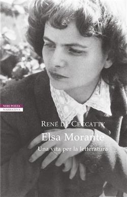 Elsa Morante. Una vita per la letteratura