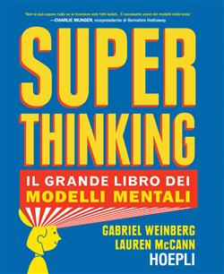 Superthinking. Il grande libro dei modelli mentali