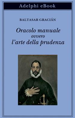 Oracolo manuale ovvero l'arte della prudenza