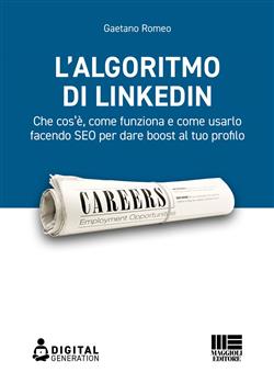 L'algoritmo di LinkedIn. Che cos'è, come funziona e come usarlo facendo SEO per dare boost al tuo profilo