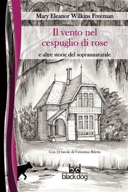 Il vento nel cespuglio di rose e altre storie del soprannaturale