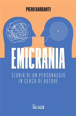 Emicrania. Storia di un personaggio in cerca di autore