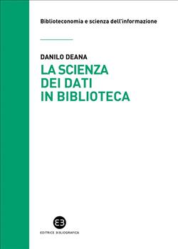 La scienza dei dati in biblioteca. Otto ricette e un'appendice