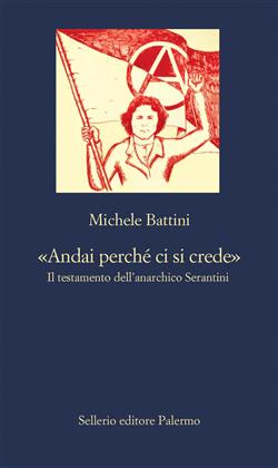 "Andai perché ci si crede". Il testamento dell'anarchico Serantini