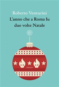 L'anno che a Roma fu due volte Natale