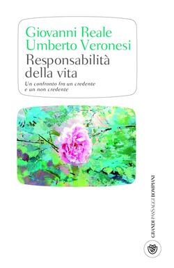 Responsabilità della vita. Un confronto fra un credente e un non credente
