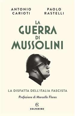 La guerra di Mussolini. La disfatta dell'Italia fascista