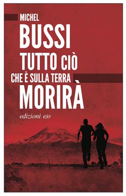 Tutto ciò che è sulla Terra morirà