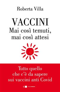 Vaccini. Mai così temuti, mai così attesi