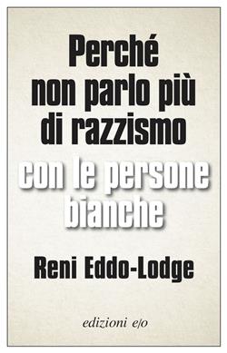 Perché non parlo più di razzismo con le persone bianche
