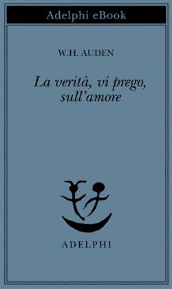 La verità, vi prego, sull'amore