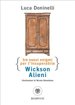 Tre nuovi enigmi per l'insuperabile Wickson Alieni