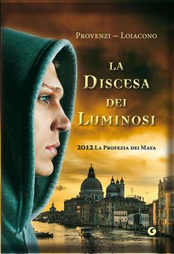 La discesa dei Luminosi. 2012 la profezia dei Maya