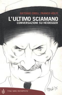 L'ultimo sciamano. Conversazioni su Heidegger