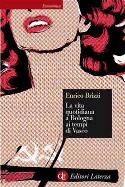 La vita quotidiana a Bologna ai tempi di Vasco