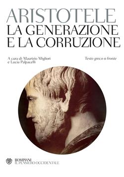 La generazione e la corruzione. Testo greco a fronte