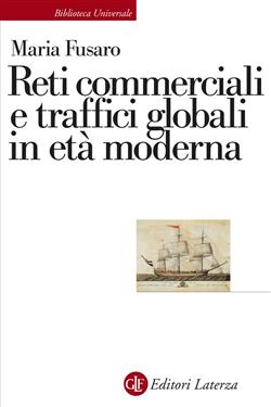 Reti commerciali e traffici globali in età moderna