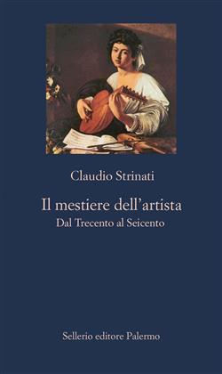 Il mestiere dell'artista. Dal Trecento al Seicento