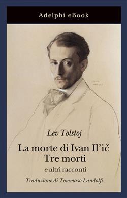 La morte di Ivan Il'ič · Tre morti