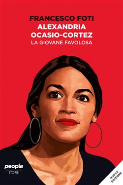 Alexandria Ocasio-Cortez. La giovane favolosa