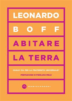 Abitare la terra. Quale via per la fraternità universale?