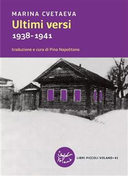 Ultimi versi. 1938-1941. Testo russo a fronte