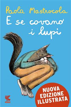 E se covano i lupi - Nuova Edizione Illustrata