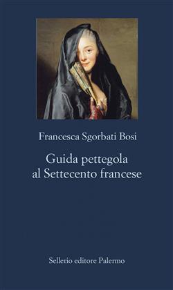 Guida pettegola al Settecento francese