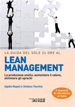 La guida del Sole 24 Ore al lean management. La produzione snella: aumentare il valore, eliminare gli sprechi