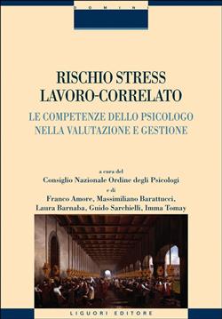 Rischio stress lavoro-correlato. Le competenze dello psicologo nella valutazione e gestione