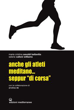 Anche gli atleti meditano... seppur "di corsa"