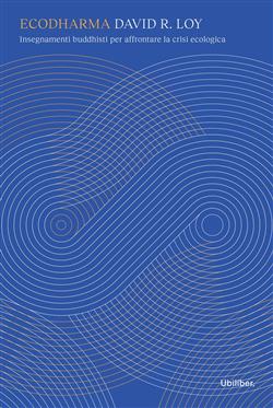 Ecodharma. Insegnamenti buddhisti per affrontare la crisi ecologica