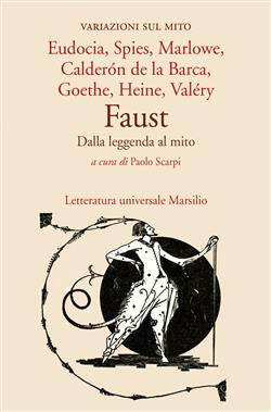 Faust. Dalla leggenda al mito