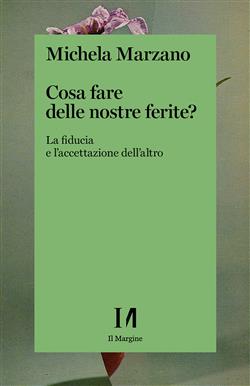 Cosa fare delle nostre ferite? La fiducia e l'accettazione dell'altro
