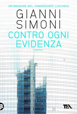 Contro ogni evidenza. Un'indagine del commissario Lucchesi