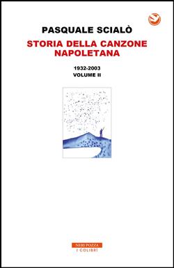 Storia della canzone Napoletana 1932-2003