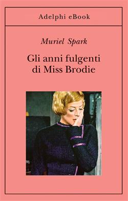 Gli anni fulgenti di Miss Brodie
