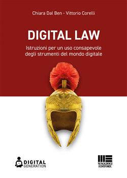 Digital law. Istruzioni per un uso consapevole degli strumenti del mondo digitale