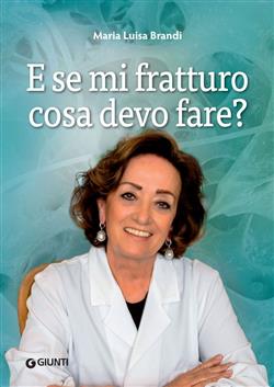 E se mi fratturo cosa devo fare?