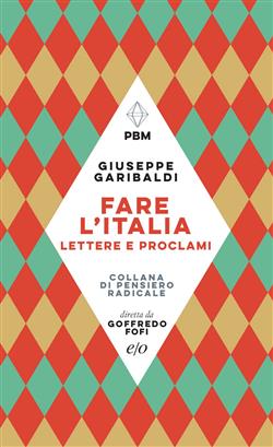 Fare l'Italia. Lettere e proclami