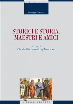 Storici e storia. Maestri e amici