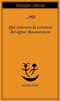 Qui comincia la sventura del signor Bonaventura