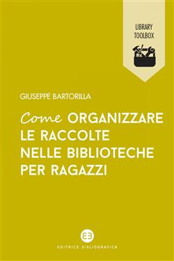 Come organizzare le raccolte nelle biblioteche per ragazzi