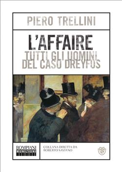 L'affaire. Tutti gli uomini del caso Dreyfus