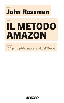 Il metodo Amazon. I 14 principi del successo di Jeff Bezos