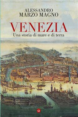 Venezia. Una storia di mare e di terra