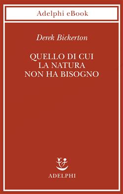 Quello di cui la natura non ha bisogno