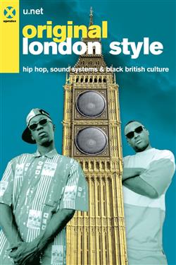 Original London Style. Hip hop, sound systems & black british culture