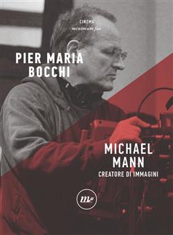 Michael Mann. Creatore di immagini. Nuova ediz.