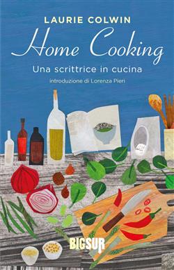 Home cooking. Una scrittrice in cucina